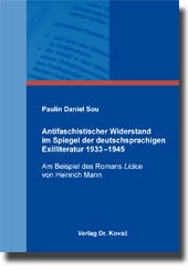Doktorarbeit: Antifaschistischer Widerstand im Spiegel der deutschsprachigen Exilliteratur 1933–1945