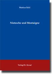 Nietzsche und Montaigne (Doktorarbeit)