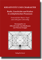 KREATIVITÄT UND CHARAKTER –
Recht, Geschichte und Kultur in schöpferischen Prozessen (Festschrift) KREATIVITÄT UND CHARAKTER –
Recht, Geschichte und Kultur in schöpferischen Prozessen (Festschrift)