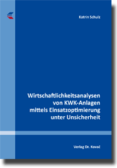 Doktorarbeit: Wirtschaftlichkeitsanalysen von KWK-Anlagen mittels Einsatzoptimierung unter Unsicherheit