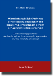 Wirtschaftsrechtliche Probleme der Koexistenz öffentlicher und privater Unternehmen im Bereich der Agrarinvestitionsförderung (Dissertation)