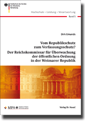 Forschungsarbeit: Vom Republikschutz zum Verfassungsschutz? Der Reichskommissar für Überwachung der öffentlichen Ordnung in der Weimarer Republik