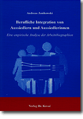 Berufliche Integration von Aussiedlern und Aussiedlerinnen (Forschungsarbeit)