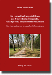  Doktorarbeit: Die Umwelthaftungsrichtlinie, das Umweltschadensgesetz, Vollzugs und Implementationsdefizite