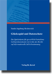 Glücksspiel und Datenschutz (Doktorarbeit) Glücksspiel und Datenschutz (Doktorarbeit)
