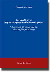 Der Vergleich im Kapitalanlegermusterverfahrensgesetz (Dissertation) Der Vergleich im Kapitalanlegermusterverfahrensgesetz (Dissertation)