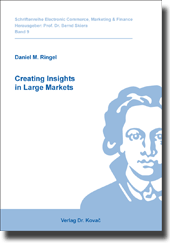 Dissertation: Creating Insights in Large Markets