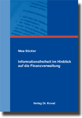 Dissertation: Informationsfreiheit im Hinblick auf die Finanzverwaltung