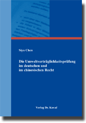 Die Umweltverträglichkeitsprüfung im deutschen und im chinesischen Recht (Doktorarbeit) Die Umweltverträglichkeitsprüfung im deutschen und im chinesischen Recht (Doktorarbeit)