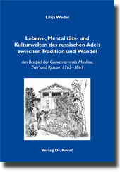 Doktorarbeit: Lebens-, Mentalitäts- und Kulturwelten des russischen Adels zwischen Tradition und Wandel