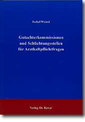 : Gutachterkommission und Schlichtungsstellen für Arzthaftpflichten