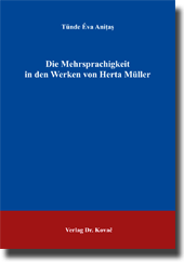 Doktorarbeit: Die Mehrsprachigkeit in den Werken von Herta Müller