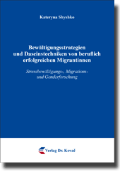 Bewältigungsstrategien und Daseinstechniken von beruflich erfolgreichen Migrantinnen (Forschungsarbeit) Bewältigungsstrategien und Daseinstechniken von beruflich erfolgreichen Migrantinnen (Forschungsarbeit)