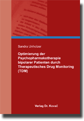 Dissertation: Optimierung der Psychopharmakotherapie bipolarer Patienten durch Therapeutisches Drug Monitoring (TDM)