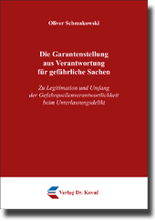Die Garantenstellung aus Verantwortung für gefährliche Sachen (Dissertation) Die Garantenstellung aus Verantwortung für gefährliche Sachen (Dissertation)