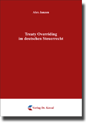 Treaty Overriding im deutschen Steuerrecht (Doktorarbeit)