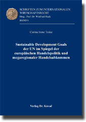  Forschungsarbeit: Sustainable Development Goals der UN im Spiegel der europäischen Handelspolitik und megaregionaler Handelsabkommen