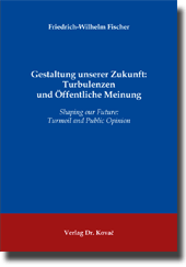 Forschungsarbeit: Gestaltung unserer Zukunft: Turbulenzen und Öffentliche Meinung