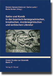 Tagungsband: Satire und Komik in der bosnisch-herzegowinischen, kroatischen, montenegrinischen und serbischen Literatur