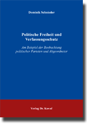 Politische Freiheit und Verfassungsschutz (Dissertation) Politische Freiheit und Verfassungsschutz (Dissertation)
