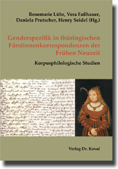 Sammelband: Genderspezifik in thüringischen Fürstinnenkorrespondenzen der Frühen Neuzeit