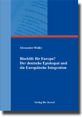  Dissertation: Bischöfe für Europa? Der deutsche Episkopat und die Europäische Integration