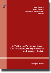 Tagungsband: Die Welten von Psyche und Soma – Zur Verbindung von Psychoanalyse und Neuropsychiatrie