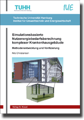 Doktorarbeit: Simulationsbasierte Nutzenergiebedarfsberechnung komplexer Krankenhausgebäude