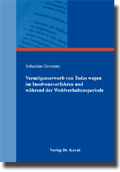 Vermögenserwerb von Todes wegen im Insolvenzverfahren und während der Wohlverhaltensperiode (Doktorarbeit)