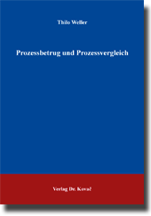  Dissertation: Prozessbetrug und Prozessvergleich