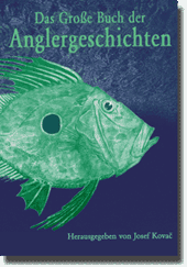 : Das große Buch der Anglergeschichten