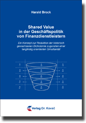 Shared Value in der Geschäftspolitik von Finanzdienstleistern (Dissertation)