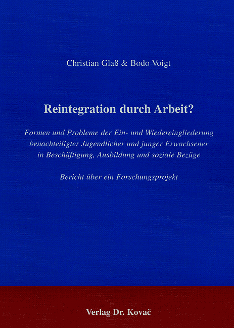 Reintegration durch Arbeit? (Forschungsarbeit) Reintegration durch Arbeit? (Forschungsarbeit)