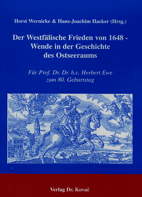 Der Westfälische Frieden von 1648 - Wende in der Geschichte des Ostseeraums (Festschrift)