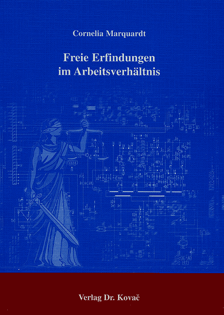 Freie Erfindungen im Arbeitsverhältnis (Dissertation)