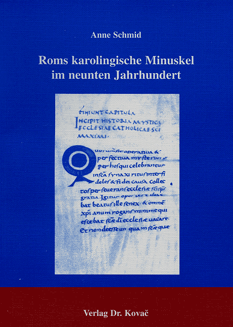 Roms karolingische Minuskel im neunten Jahrhundert (Doktorarbeit) Roms karolingische Minuskel im neunten Jahrhundert (Doktorarbeit)