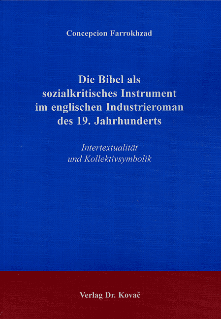 Die Bibel als sozialkritisches Instrument im englischen Industrieroman des 19. Jahrhunderts (Dissertation)
