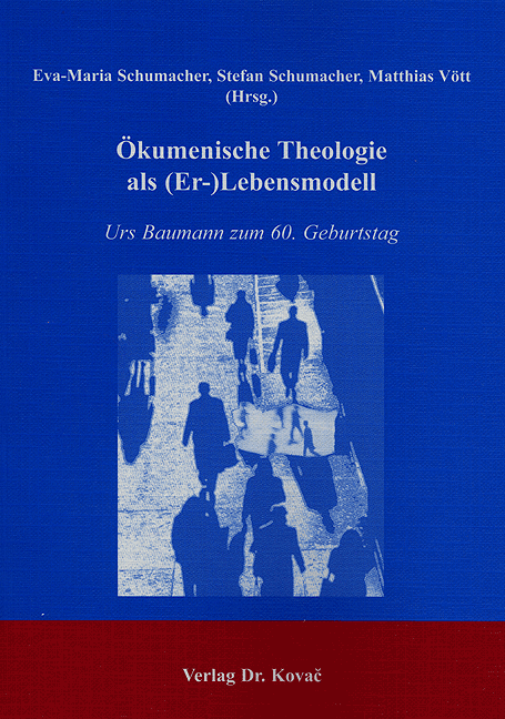 Ökumenische Theologie als (Er-)Lebensmodell (Festschrift)