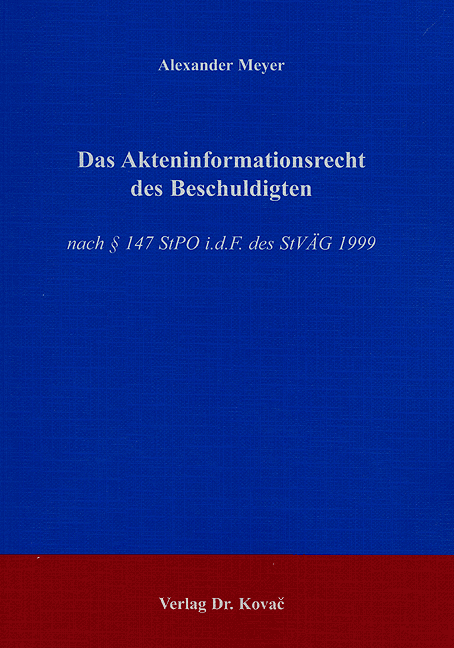 Das Akteninformationsrecht des Beschuldigten (Dissertation) Das Akteninformationsrecht des Beschuldigten (Dissertation)