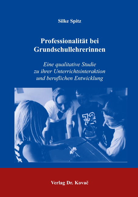 Professionalität bei Grundschullehrerinnen (Dissertation) Professionalität bei Grundschullehrerinnen (Dissertation)