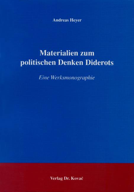 Materialien zum politischen Denken Diderots (Dissertation) Materialien zum politischen Denken Diderots (Dissertation)
