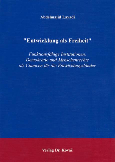 „Entwicklung als Freiheit“ (Forschungsarbeit) „Entwicklung als Freiheit“ (Forschungsarbeit)