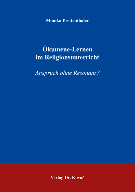 Ökumene-Lernen im Religionsunterricht (Dissertation) Ökumene-Lernen im Religionsunterricht (Dissertation)