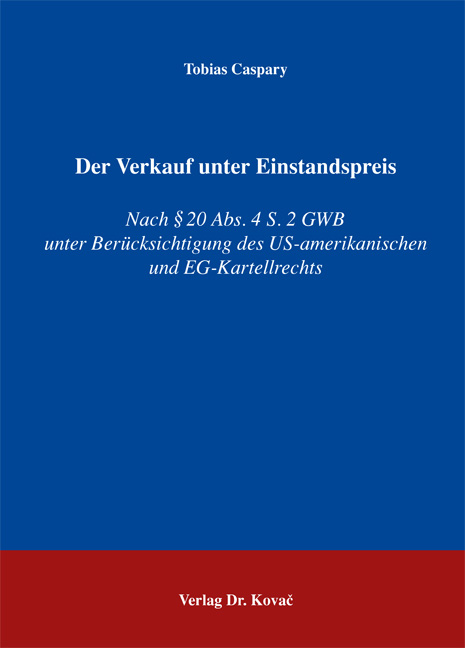 Der Verkauf unter Einstandspreis (Dissertation) Der Verkauf unter Einstandspreis (Dissertation)