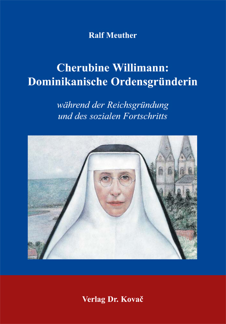 Cherubine Willimann: Dominikanische Ordensgründerin (Dissertation)