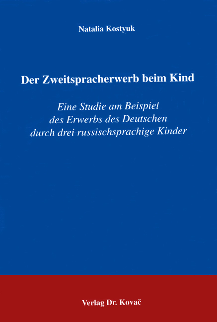 Der Zweitspracherwerb beim Kind (Dissertation) Der Zweitspracherwerb beim Kind (Dissertation)