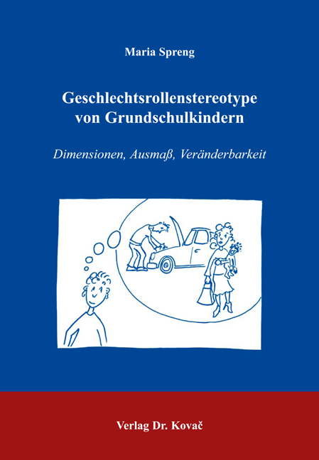 Geschlechtsrollenstereotype von Grundschulkindern (Doktorarbeit) Geschlechtsrollenstereotype von Grundschulkindern (Doktorarbeit)