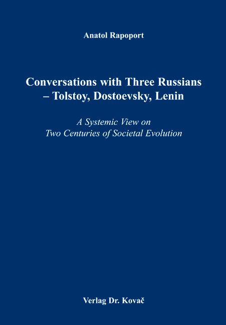 Conversations with Three Russians - Tolstoy, Dostoevsky, Lenin (Forschungsarbeit)