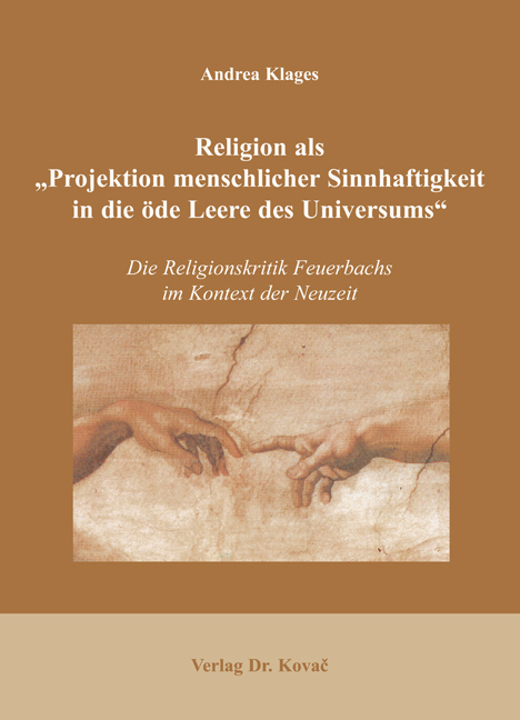 Religion als „Projektion menschlicher Sinnhaftigkeit in die öde Leere des Universums“ (Forschungsarbeit)