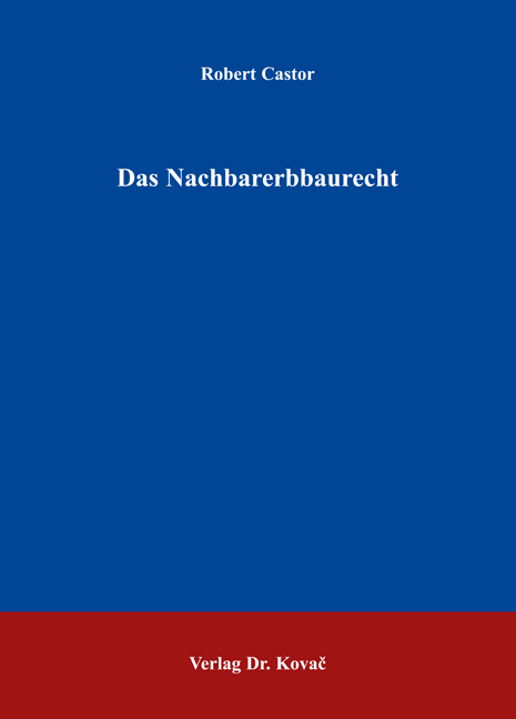 Das Nachbarerbbaurecht (Doktorarbeit) Das Nachbarerbbaurecht (Doktorarbeit)